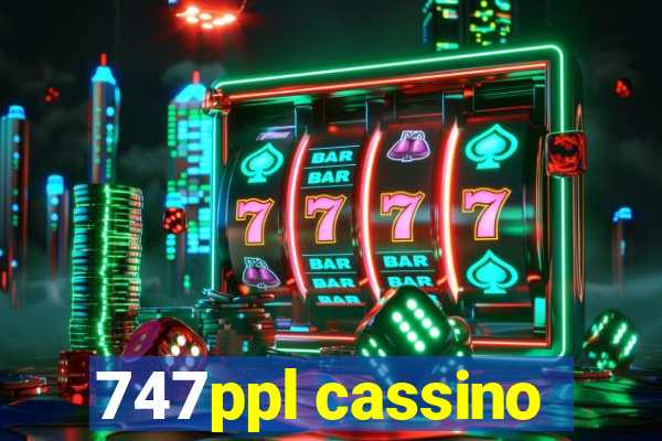 747ppl cassino